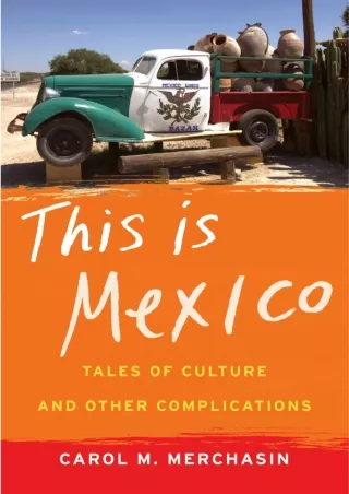 [PDF] ✔Download⭐  This Is Mexico: Tales of Culture and Other Complications