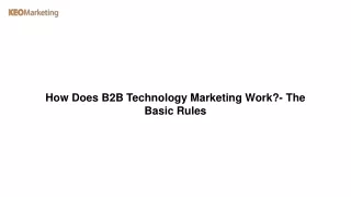 How Does B2B Technology Marketing Work - The Basic Rules