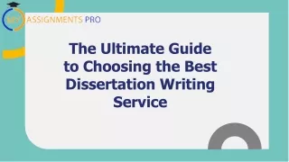 The Ultimate Guide to Choosing the Best Dissertation Writing Service