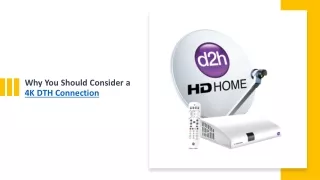 Why You Should Consider a 4K DTH Connection