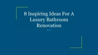8 Inspiring Ideas For A Luxury Bathroom Renovation