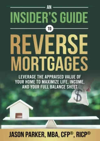 ✔Download⭐ Book [PDF]  An Insider's Guide to Reverse Mortgages: Leverage the App