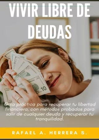 [PDF] ✔Download⭐  VIVIR LIBRE DE DEUDAS: Guía práctica para recuperar tu liberta