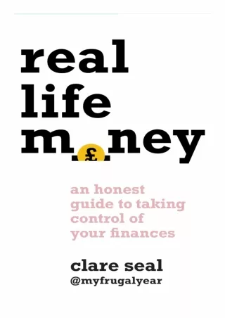 √PDF_  Real Life Money: An Honest Guide to Taking Control of Your Finances