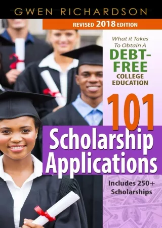 ✔Download⭐/PDF  101 Scholarship Applications - 2018 Edition: What It Takes to Ob