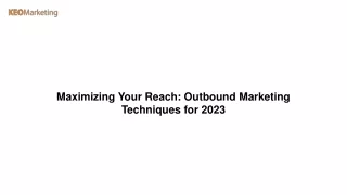 Maximizing Your Reach Outbound Marketing Techniques for 2023