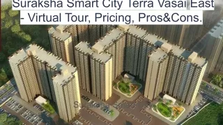 Suraksha Smart City Terra Vasai East - Virtual Tour, Pricing, Pros&Cons.