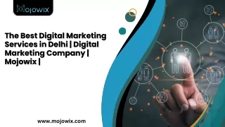 India’s Best Digital Marketing in Delhi - Mojowix |