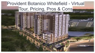 Provident Botanico Whitefield - Virtual Tour, Pricing, Pros & Cons