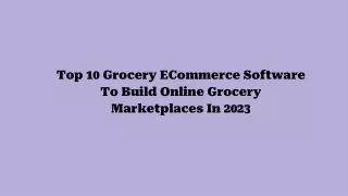 Top 10 Grocery ECommerce Software To Build Online Grocery Marketplaces In 2023