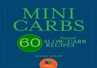 Read❤️ [PDF] Mini Carbs: 60 Unique Recipes Using Protein, Veget✔️ables and Legumes