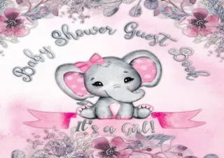 $PDF$/Read❤️/Download⚡️ It's a Girl! Baby Shower Guest Book: A Joyful Event with Ele