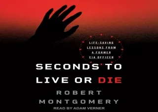 get✔️ [PDF] Download⚡️ Seconds to Live or Die: Life-Saving Lessons from a Former CIA