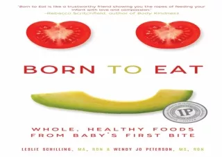 PDF/Read❤️ Born to Eat: Whole, Healthy Foods from Baby's First Bite