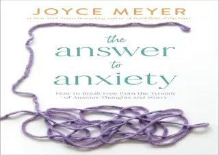 $PDF$/Read❤️/Download⚡️ The Answer to Anxiety: How to Break Free from the Tyranny of