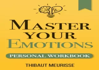 [PDF Read❤️ ONLINE] Master Your Emotions: A Practical Guide to Overcome Negativity