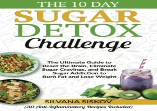 Download⚡️ Book [PDF] The 10 Day Sugar Detox Challenge: The Ultimate Guide to Rese