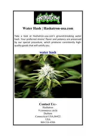 Water Hash | Hashatron-usa.com