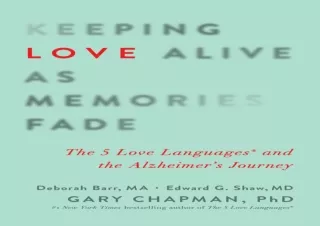 ⚡PDF ✔DOWNLOAD Keeping Love Alive as Memories Fade: The 5 Love Languages and the