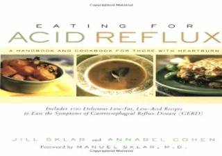 ⚡PDF ✔DOWNLOAD Eating for Acid Reflux: A Handbook and Cookbook for Those with He