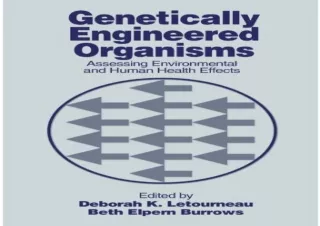 ⚡PDF ✔DOWNLOAD Genetically Engineered Organisms: Assessing Environmental and Hum