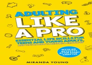 ⚡PDF ✔DOWNLOAD Adulting Like A Pro: Essential Life Skills for Teens and Young Ad