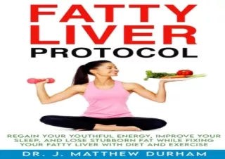 ⚡PDF ✔DOWNLOAD Fatty Liver Protocol: Regain your youthful energy, improve your s