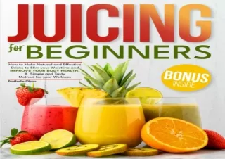 ⚡PDF ✔DOWNLOAD Juicing for Beginners: How to Make Natural and Effective Drinks t