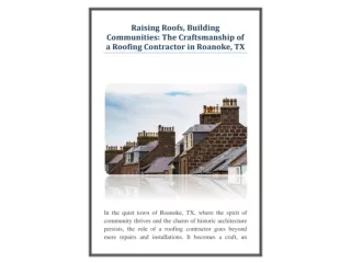 Raising Roofs, Building Communities The Craftsmanship of a Roofing Contractor in Roanoke, TX