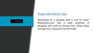 Pergola With Roof for Sale Blakesleys.com