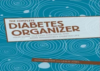 ❤READ ⚡PDF The Complete Diabetes Organizer: Your Guide to a Less Stressful and M