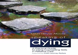 ❤READ ⚡PDF Speaking of Dying: A Practical Guide to Using Counselling Skills in P