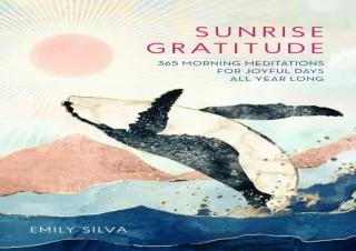 ❤READ ⚡PDF Sunrise Gratitude: 365 Morning Meditations for Joyful Days All Year L