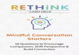 ❤READ ⚡PDF RETHiNK Card Deck Mindful Conversation Starters: 56 Questions to Enco