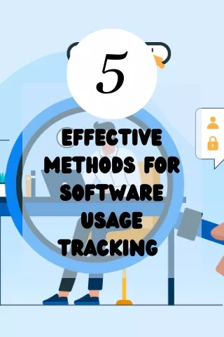 5 EFFECTIVE METHODS FOR SOFTWARE USAGE TRACKING