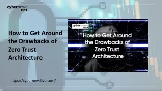 How to Get Around the Drawbacks of Zero Trust Architecture