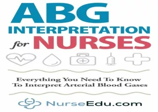 ❤READ ⚡PDF ABG Interpretation for Nurses: Everything You Need To Know To Interpr