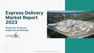 Global Express Delivery Market Share, Growth Factors, Outlook 2023-2032