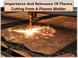 A Brief Introduction to welding tools use plasma cutting