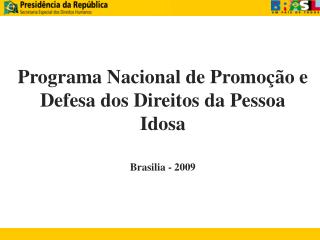 Programa Nacional de Promoção e Defesa dos Direitos da Pessoa Idosa Brasilia - 2009