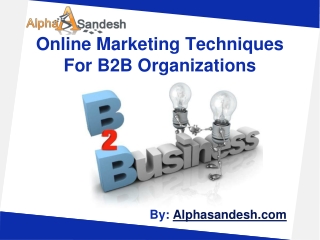 Online Marketing Techniques For B2B Organizations