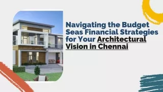 Navigating the Budget Seas Financial Strategies for Your Architectural Vision in Chennai