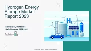 Hydrogen Energy Storage Global Market Trends, Strategies, Outlook By 2032