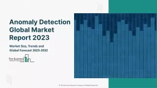 Global Anomaly Detection Market Future Growth And Forecast To 2032