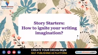 Igniting Imagination: Unleashing Creativity with Story Starters By Bookalooza