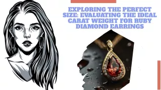 Are earrings with a 2 carat ruby diamond too large?