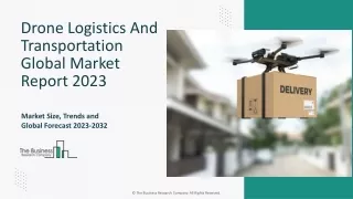 Drone Logistics And Transportation Market Research Report 2023-2032