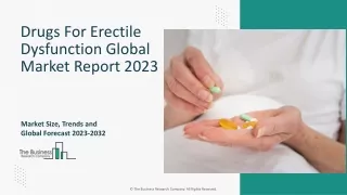 Drugs For Erectile Dysfunction Market Key Drivers, Trends, Size And Outlook 2023