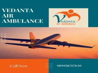 Pick Vedanta Air Ambulance in Patna with Splendid Medical Accessories