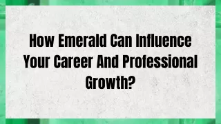 How Emerald Can Influence Your Career And Professional Growth?